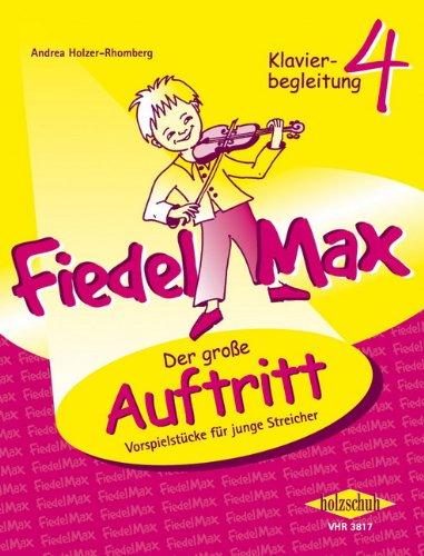 Fiedel Max - Der große Auftritt Band 4: Vorspielstücke für Violine, Klavierbegleitung