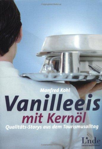 Vanilleeis mit Kernöl. Qualitäts-Stories aus dem Tourismusalltag