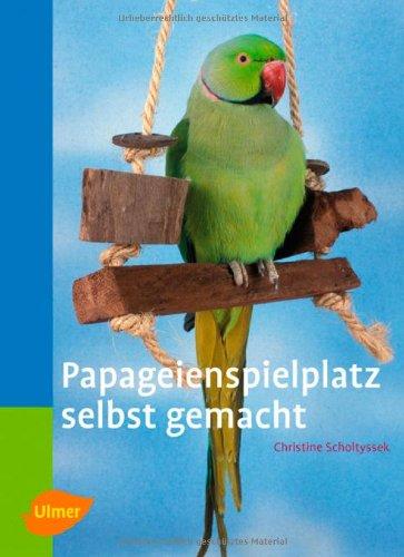 Papageienspielplatz selbst gemacht