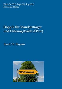 Doppik für Mandatsträger und Führungskräfte (ÖVw): Band 13: Bayern