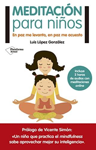 Meditación para niños: En paz me levanto, en paz me acuesto (Plataforma Actual)