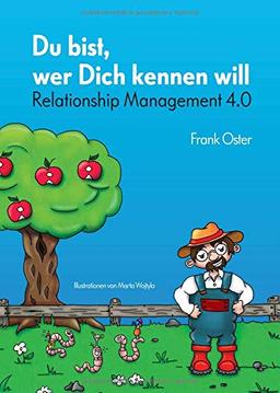 Du bist, wer Dich kennen will: Relationship Management 4.0