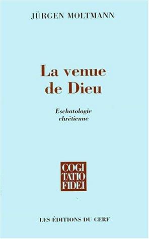 La venue de Dieu : eschatologie chrétienne