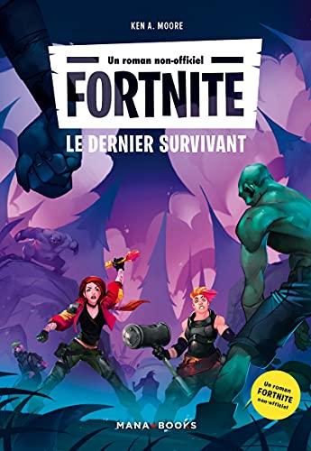 Fortnite : le dernier survivant : un roman non-officiel