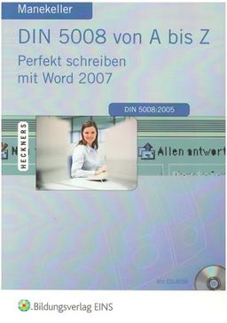 DIN 5008 von A bis Z: Perfekt schreiben mit Word 2007