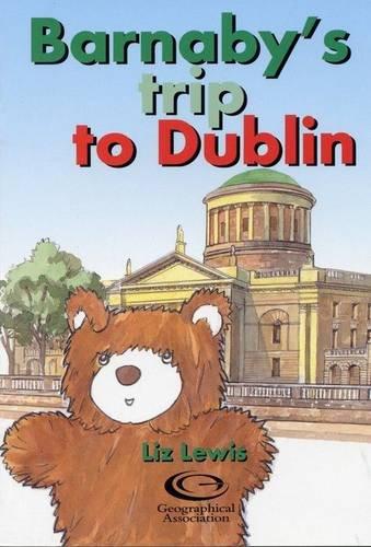 Barnaby's Trip to Dublin (Barnaby Bear Goes to Dublin)