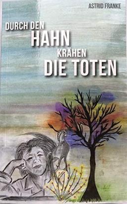 Durch den Hahn krähen die Toten