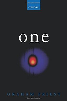 One: Being an Investigation into the Unity of Reality and of its Parts, including the Singular Object which is Nothingness