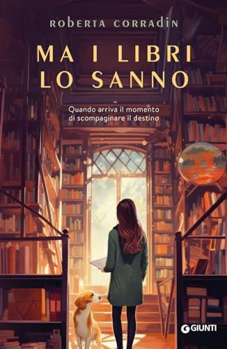 Ma i libri lo sanno. Quando arriva il momento di scompaginare il destino (Varia)