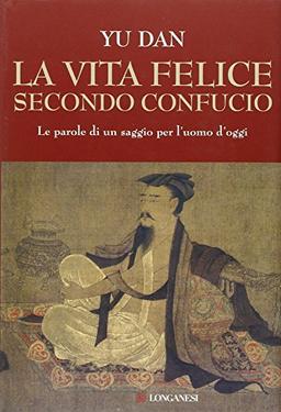 La vita felice secondo Confucio