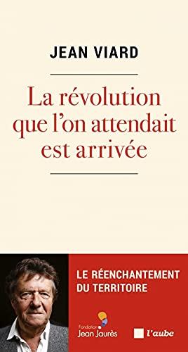 La révolution que l'on attendait est arrivée : le réenchantement du territoire