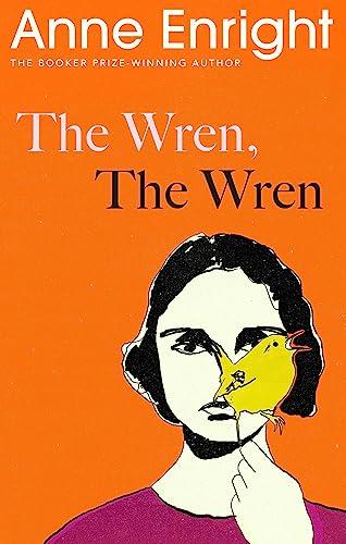 The Wren, The Wren: From the Booker Prize-winning author