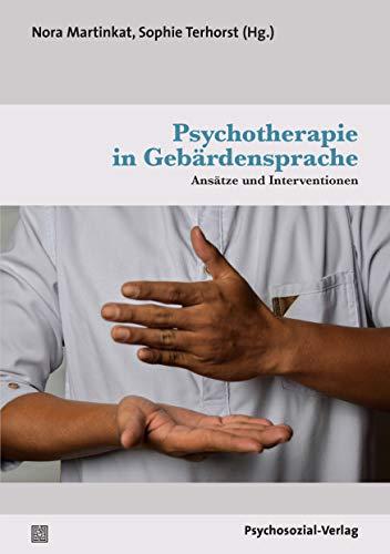 Psychotherapie in Gebärdensprache: Ansätze und Interventionen (Therapie & Beratung)