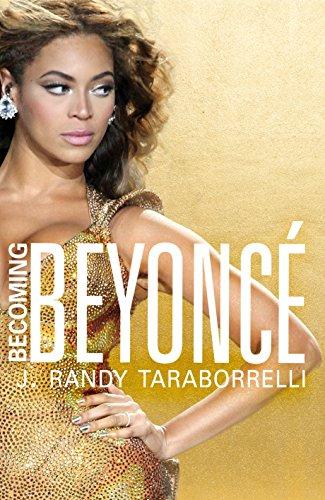 Becoming Beyoncé: The Untold Story