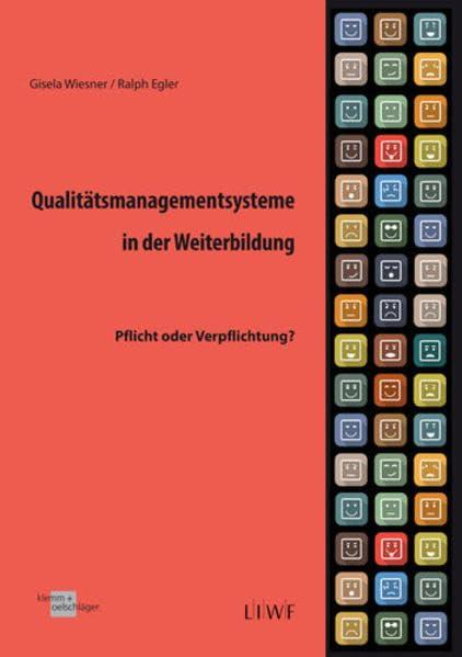 Qualitätsmanagementsysteme in der Weiterbildung: Pflicht oder Verpflichtung? (Edition LIWF: Flugschriften)