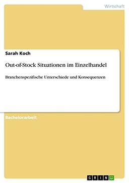 Out-of-Stock Situationen im Einzelhandel: Branchenspezifische Unterschiede und Konsequenzen