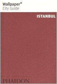 Wallpaper City Guide: Istanbul (Wallpaper City Guides)