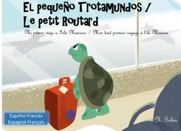 El pequeno Trotamundos / Le petit Routard: Libro bilingue para ninos de 1 - 6 anos (espanol - frances) Livre bilingue pour enfants (francais - ... - Mon tout premier voyage a l'ile Maurice