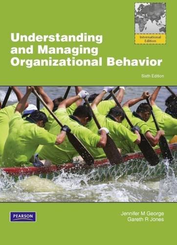 Understanding and Managing Organizational Behavior