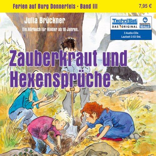 Zauberkraut und Hexensprüche: Serie: Ferien auf Burg Donnerfels, Band 3