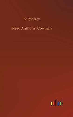 Reed Anthony, Cowman