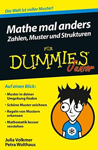 Mathe mal anders: Zahlen, Muster und Strukturen für Dummies Junior