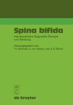 Spina bifida: Interdisziplinäre Diagnostik, Therapie und Beratung