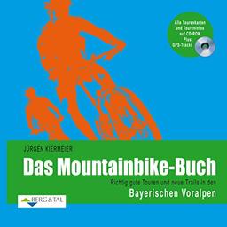 Das Mountainbike-Buch - Richtig gute Touren und neue Trails in den Bayerischen Voralpen. Plus: CD-ROM mit GPS-Tracks und Roadbooks zum Ausdrucken