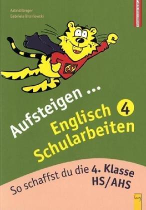 Aufsteigen Englisch Schularbeiten 4: So schaffst du die 4. Klasse HS/AHS