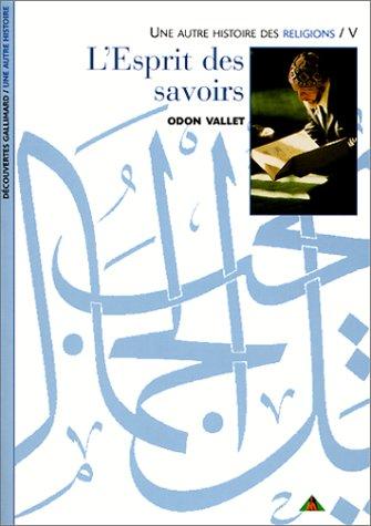 Une autre histoire des religions. Vol. 5. L'esprit des savoirs