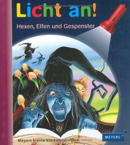 Meyer. Die kleine Kinderbibliothek - Licht an!: Licht an! Hexen, Elfen und Gespenster: Meyers kleine Kinderbibliothek: Band 18