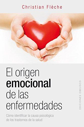 Origen Emocional de Las Enfermedades, El (SALUD Y VIDA NATURAL)