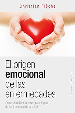 Origen Emocional de Las Enfermedades, El (SALUD Y VIDA NATURAL)