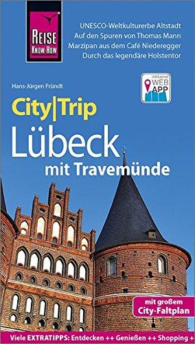 Reise Know-How CityTrip Lübeck mit Travemünde: Reiseführer mit Stadtplan und kostenloser Web-App