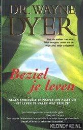 Beziel je leven: negen spirituele principes om alles uit het leven te halen wat erin zit