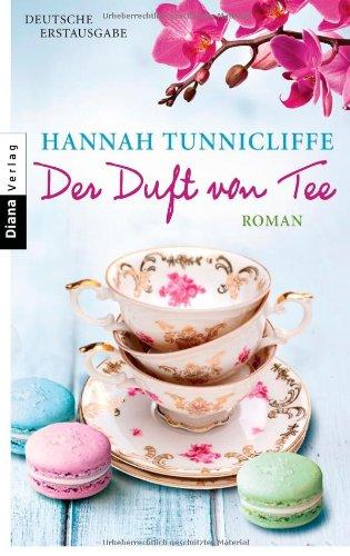 Der Duft von Tee: Roman