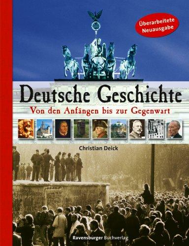 Deutsche Geschichte: Von den Anfängen bis zur Gegenwart