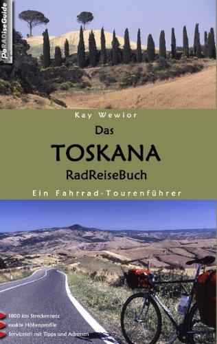 Das Toskana RadReiseBuch. Ein Fahrrad-Tourenführer. 1800 km Streckennetz, exakte Höhenprofile, Serviceteil mit Tipps und Adressen