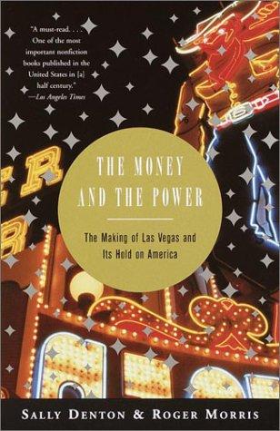 The Money and the Power: The Making of Las Vegas and Its Hold on America (Vintage)