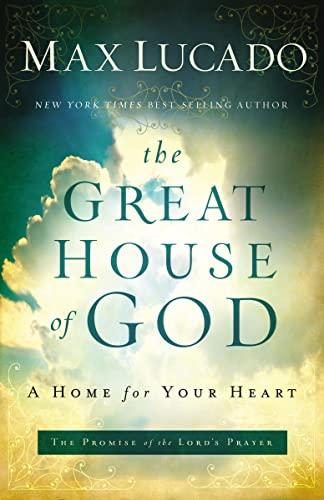 Great House of God: A Home for Your Heart