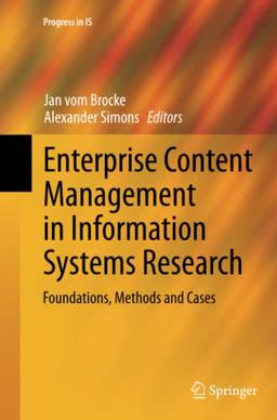 Enterprise Content Management in Information Systems Research: Foundations, Methods and Cases (Progress in IS)