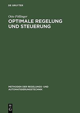 Optimale Regelung und Steuerung (Methoden der Regelungs- und Automatisierungstechnik)