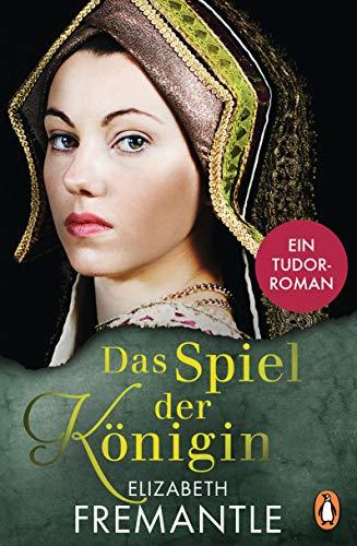 Das Spiel der Königin: Ein Tudor-Roman (Die Welt der Tudors, Band 1)