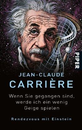 Wenn Sie gegangen sind, werde ich ein wenig Geige spielen: Rendezvous mit Einstein