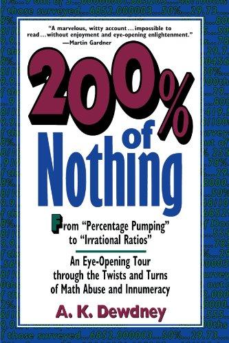 200% of Nothing: An Eye-opening Tour Through the Twists and Turns of Math Abuse and Innumeracy