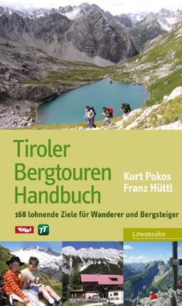 Tiroler Bergtouren Handbuch: 168 lohnende Ziele für Wanderer und Bergsteiger