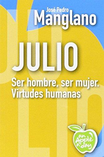 Julio: Ser hombre, ser mujer. Virtudes humanas