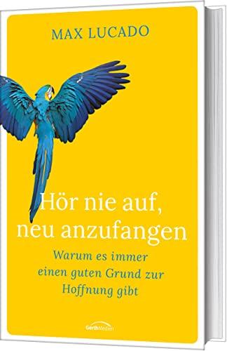 Hör nie auf, neu anzufangen: Warum es immer einen guten Grund zur Hoffnung gibt