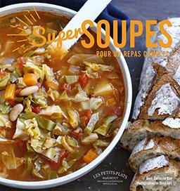 Super soupes : soupes repas complètes