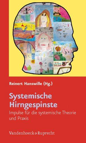 Systemische Hirngespinste: Impulse für die systemische Theorie und Praxis: Neurobiologische Impulse für die systemische Theorie und Praxis